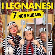 I Legnanesi - 7°...Non Rubare Teatro Gaetano Donizetti