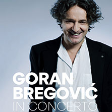 Goran Bregovic in Concerto: Date e Biglietti del Tour 2026