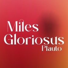 Miles Gloriosus Teatro Greco