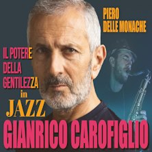 Gianrico Carofiglio, Pietro delle Monache - "Il Potere della Gentilezza in Jazz" Cinema Teatro San Michele