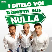 I Ditelo Voi - Dirotta sul nulla Teatro del Fuoco