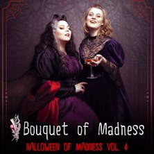 Bouquet of Madness - Halloween of Madness Vol.4 Auditorium Parco della Musica - Sala Petrassi