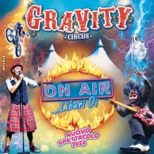 GRAVITY CIRCUS - ON AIR Liberi di... Il circo piu' spericolato del mondo Zona Centro Commerciale di Carosello di Carugate