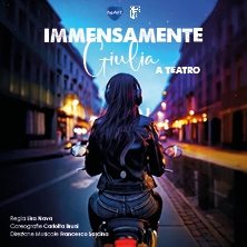 Immensamente Giulia Il Musical Teatro Nazionale Italiana Assicurazioni