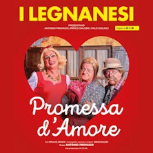 I Legnanesi - Promessa d'Amore Auditorium Paganini