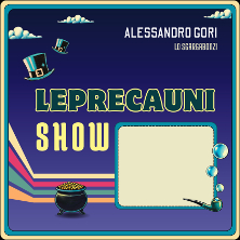 Leprecauni Show - Alessandro Gori Lo Sgargabonzi - Laboratorio Puccini Ridotto del Teatro Puccini