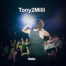 Tony 2Milli Magazzini Generali