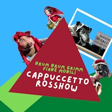 CAPPUCCETTO ROSSHOW CIVITAVECCHIA TEATRO DEI RAGAZZI CITTADELLA DELLA MUSICA Cittadella della Musica - Sala Morricone
