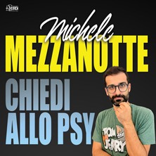 Michele Mezzanotte - Chiedi allo Psy Teatro Santa Giulia