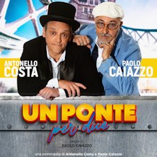Un ponte per due - Antonello Costa e Paolo Caiazzo Teatro della Concordia