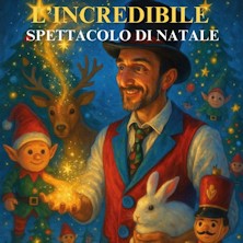 L'incredibile spettacolo di Natale Teatro San Marco