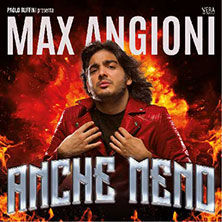 Max Angioni - Anche meno Teatro Diana