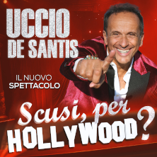 Uccio De Santis - Nuovo Spettacolo Teatro Apollo