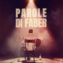 Parole di Faber - Il grande tributo a Fabrizio De André Teatro Kismet Opera