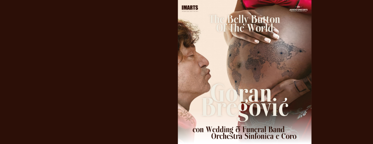 Goran Bregovic a Roma 2026: The Belly Button Of The World