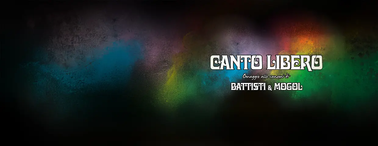 Canto Libero Omaggio a Battisti e Mogol