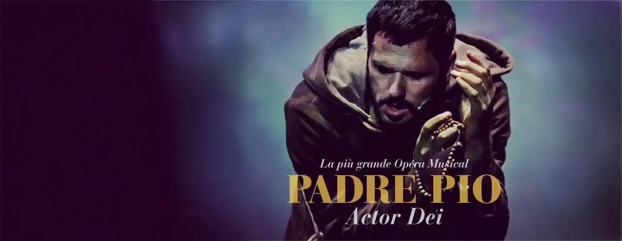 Musical di Padre Pio Actor Dei a Salerno 2027